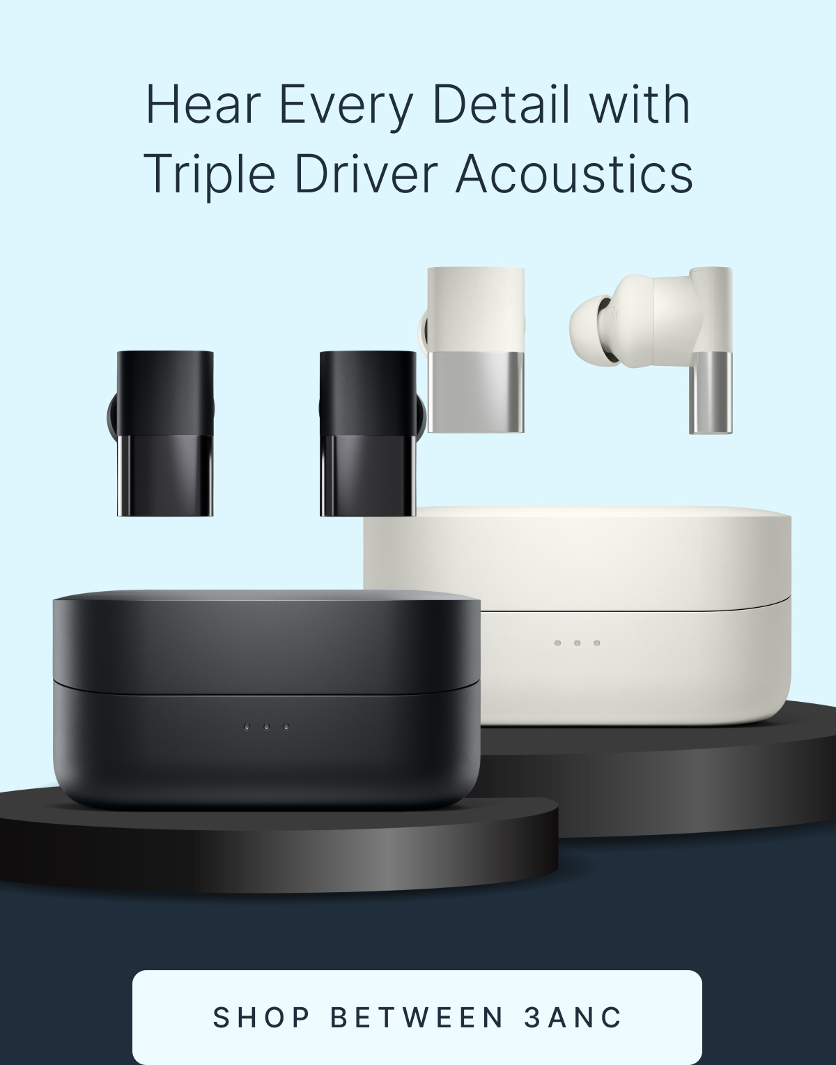 Hear Every Detail with Triple Driver Acoustics - Shop Between 3ANC