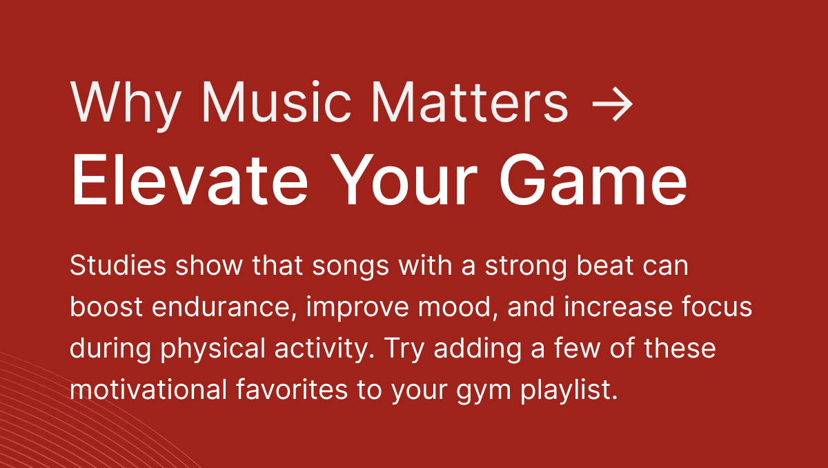 Why Music Matters - Elevate Your Game - Try adding a few of these motivational favorites to your gym playlist.