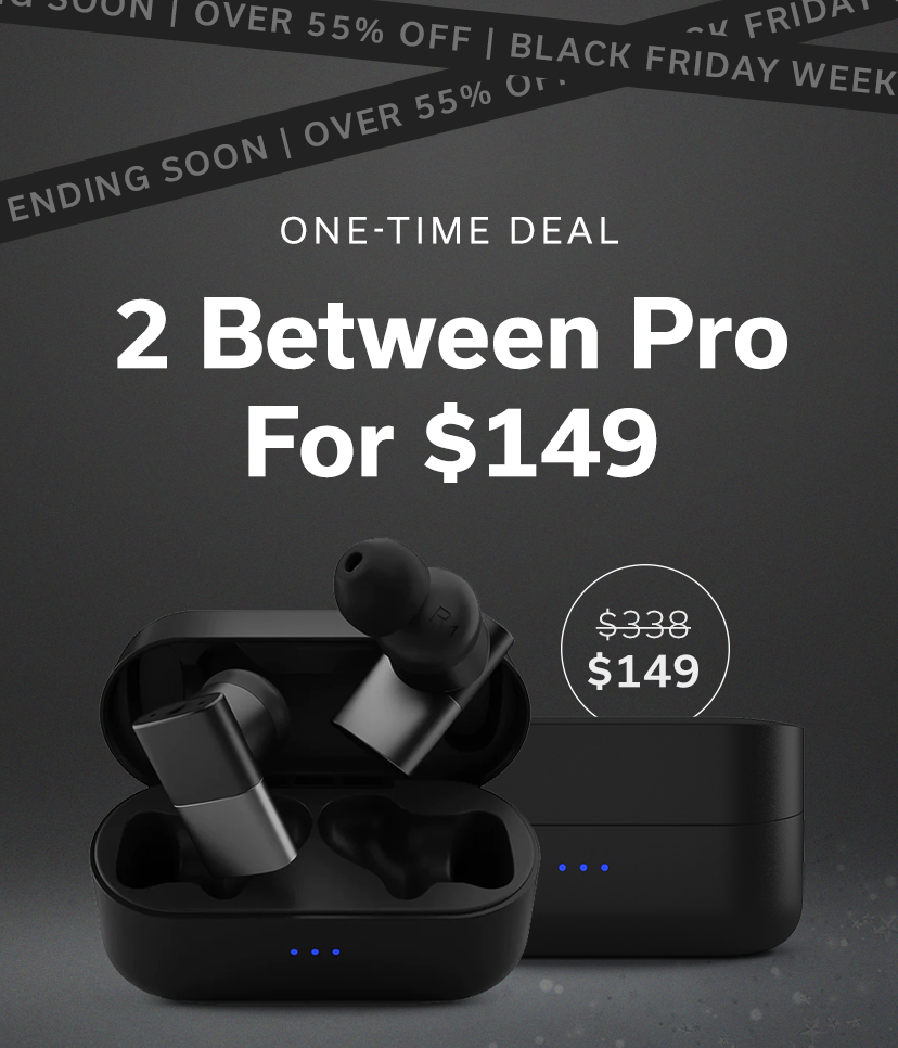 ONE-TIME DEAL 2 Between Pro For $149