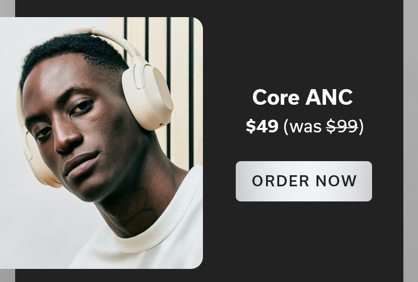 Core ANC $49 (was $99)