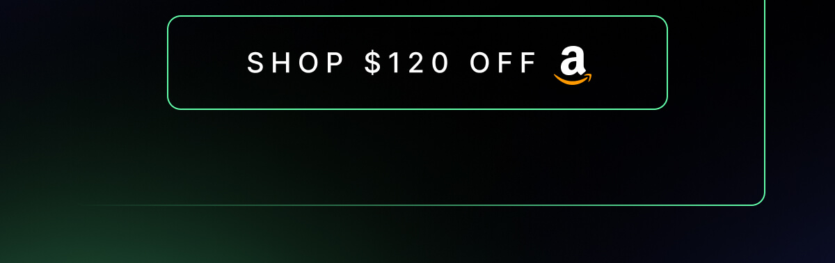 SHOP $120 OFF AMAZON