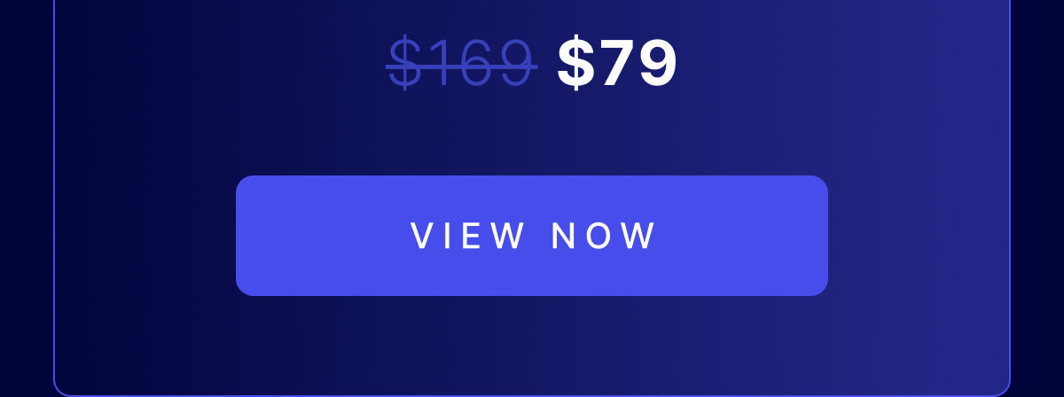 Normally $169, $79 during Early Access Sale - VIEW NOW