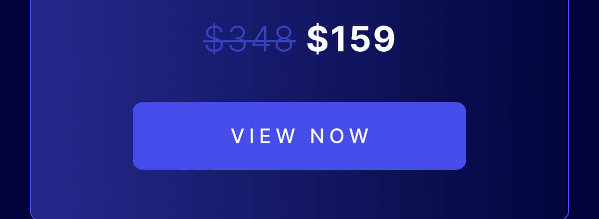 Normally $348, $159 during Early Access Sale - VIEW NOW