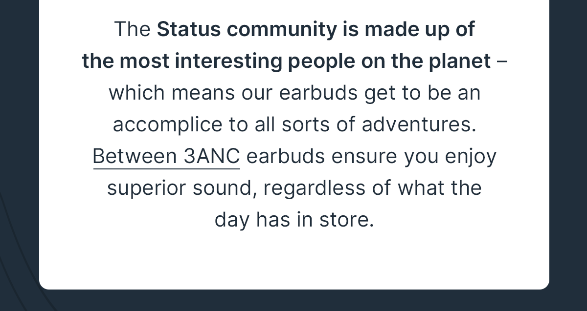 The Status community is made up of the most interesting people on the planet