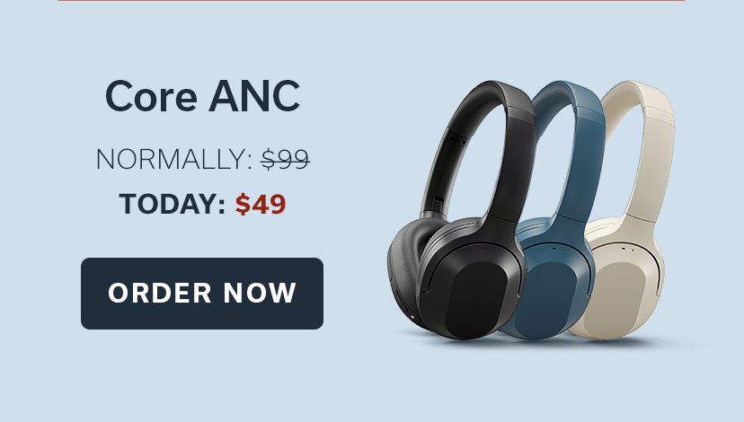 Core ANC | TODAY: $49