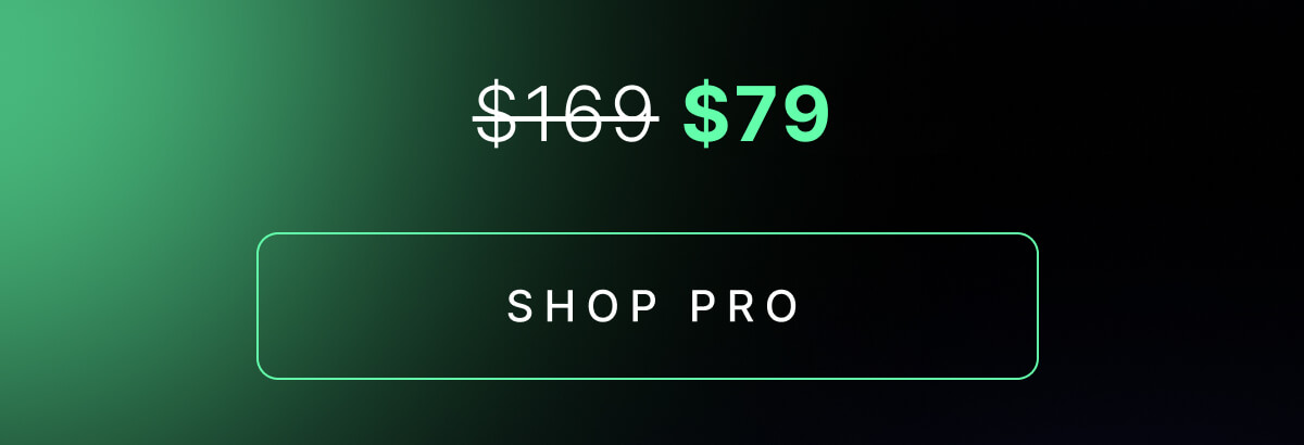 Normally $169, $79 during Pre-BF Week Sale. SHOP PRO