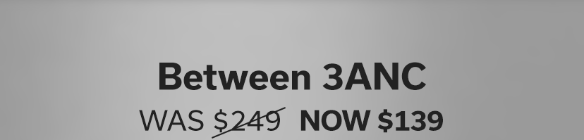 Between 3ANC - WAS: $249 NOW: $139