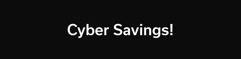 Cyber Savings!