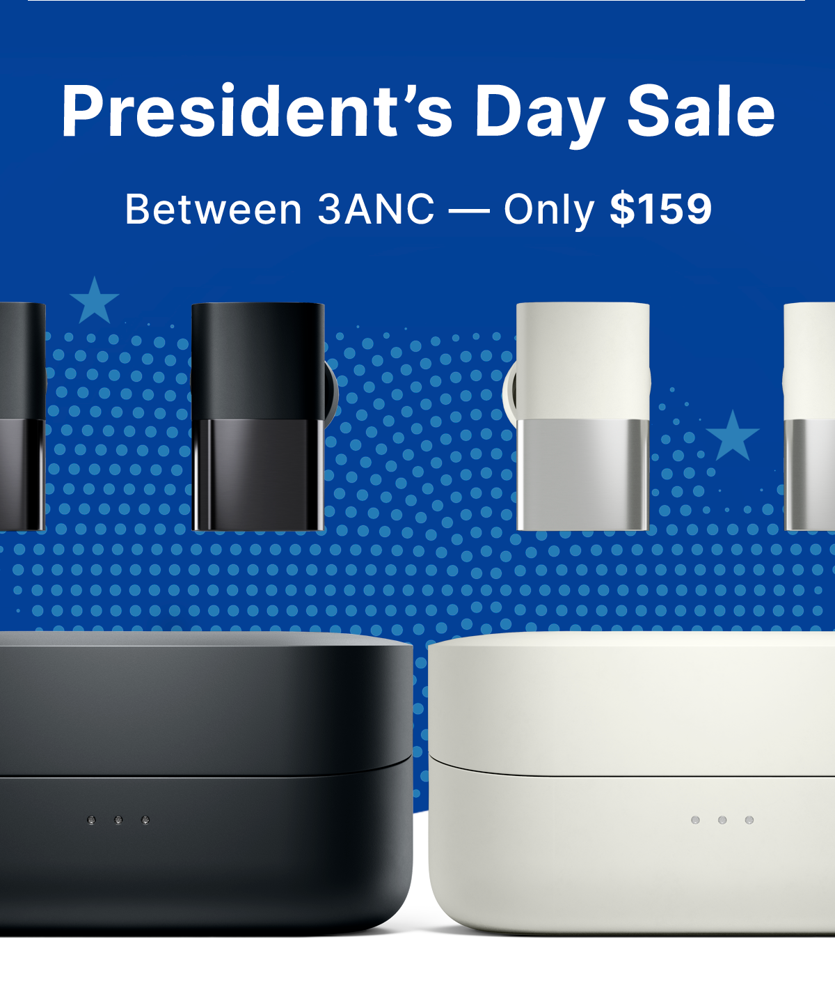 President’s Day Sale Between 3ANC — Only $159