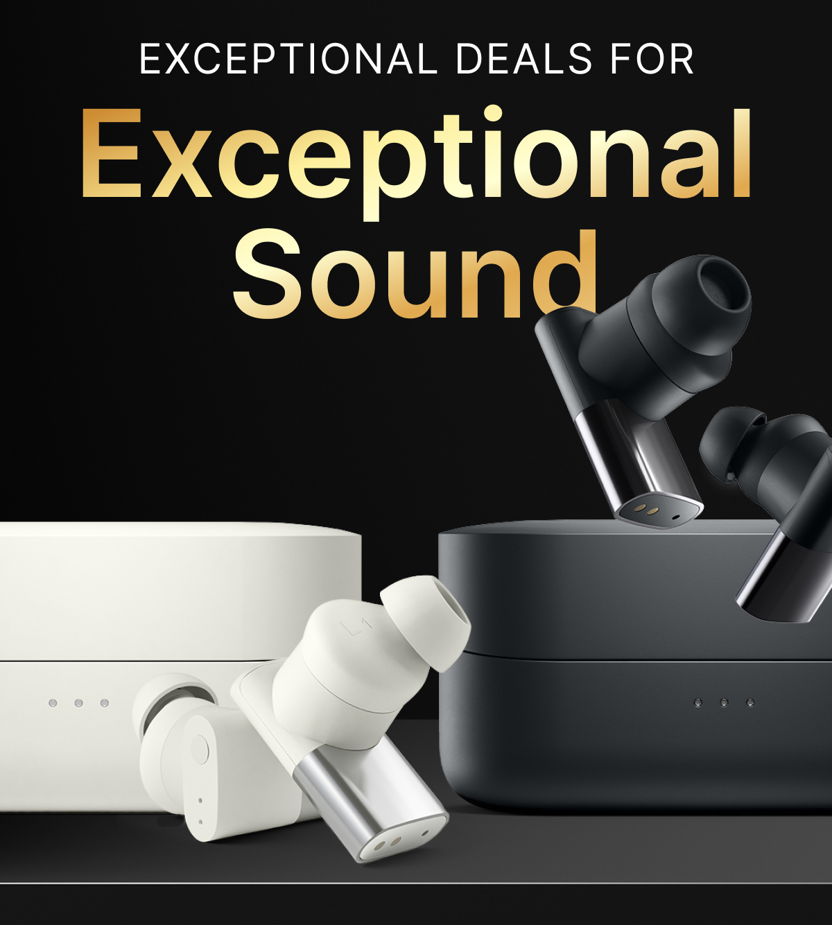 Exceptional Deals for Exceptional Sound