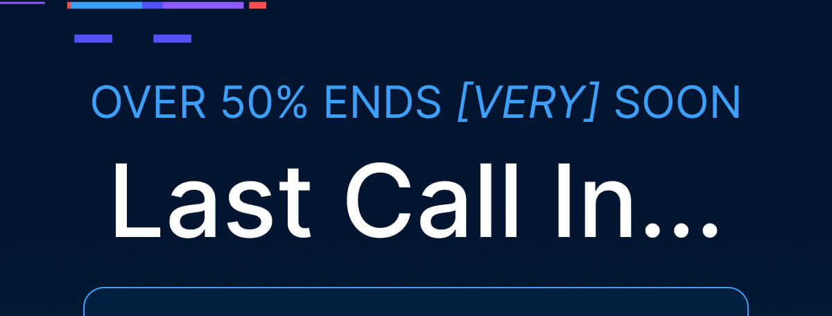 OVER 50% ENDS [VERY] SOON - Last Call In...