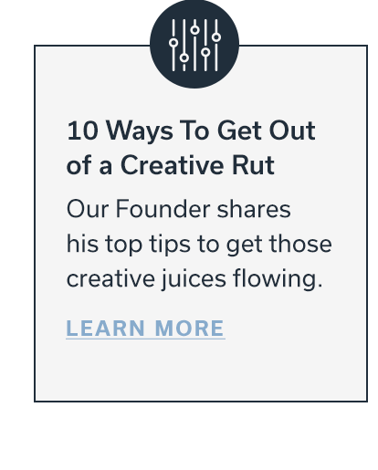 10 Ways To Get Out of a Creative Rut