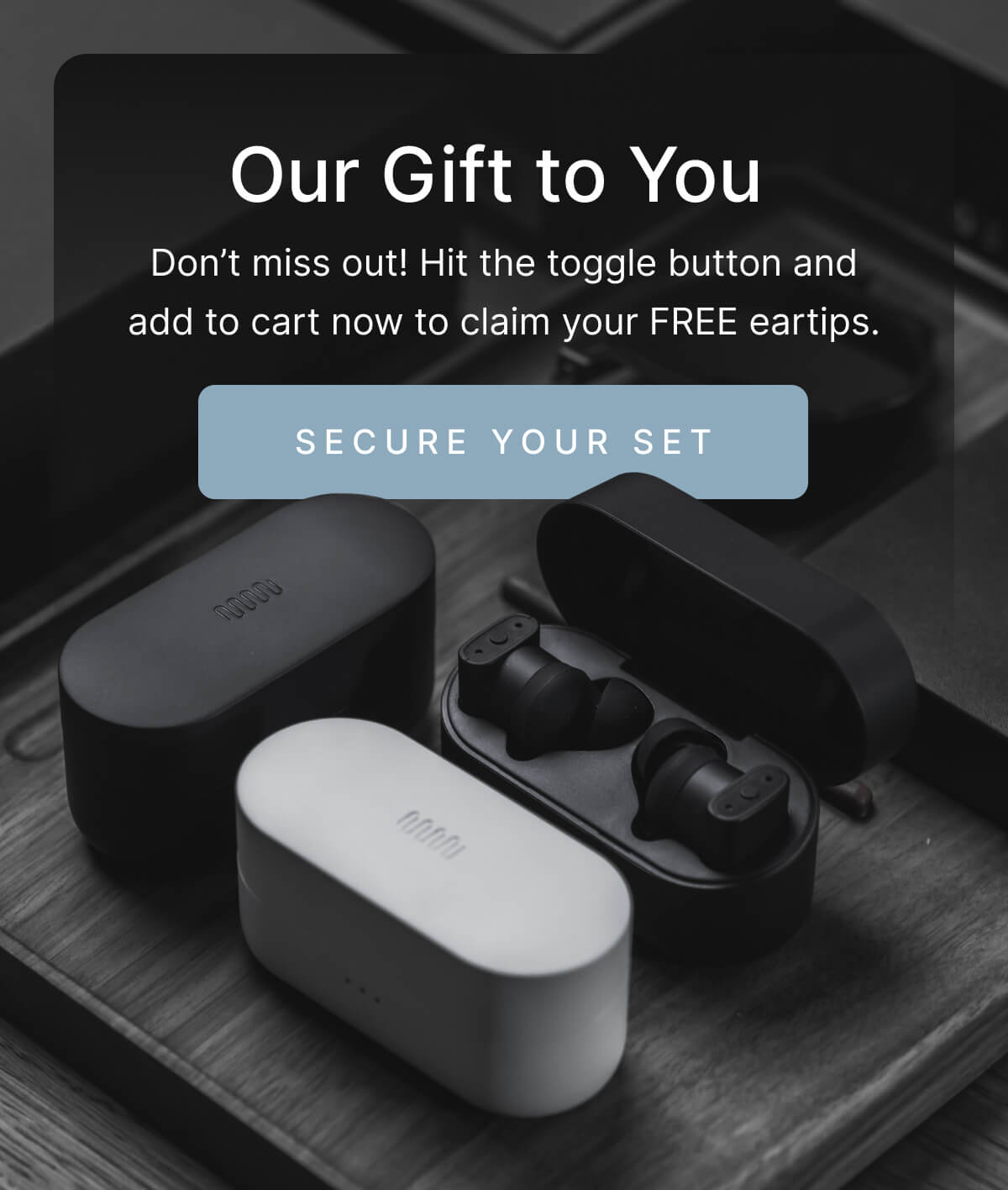 Our Gift to You - SECURE YOUR SET