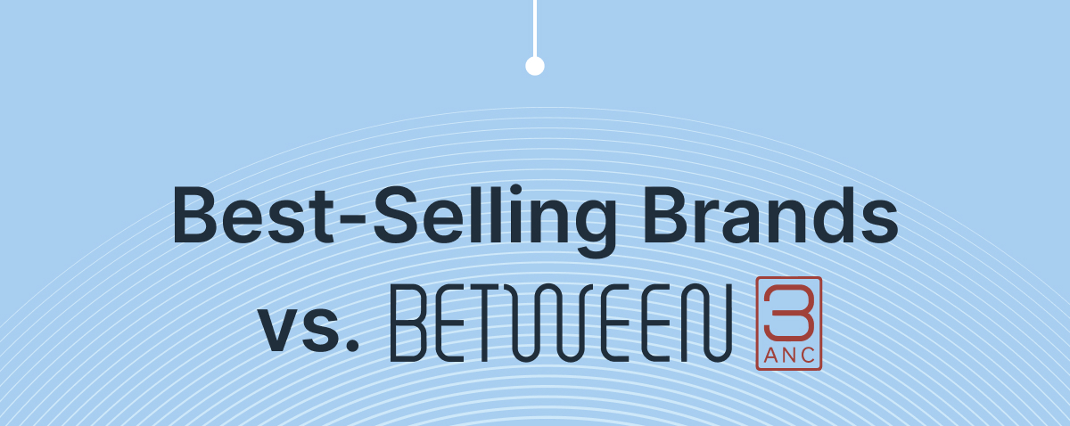 Best-Selling Brands vs. Between 3ANC