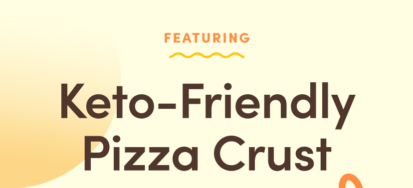 Keto-Friendly  Pizza Crust