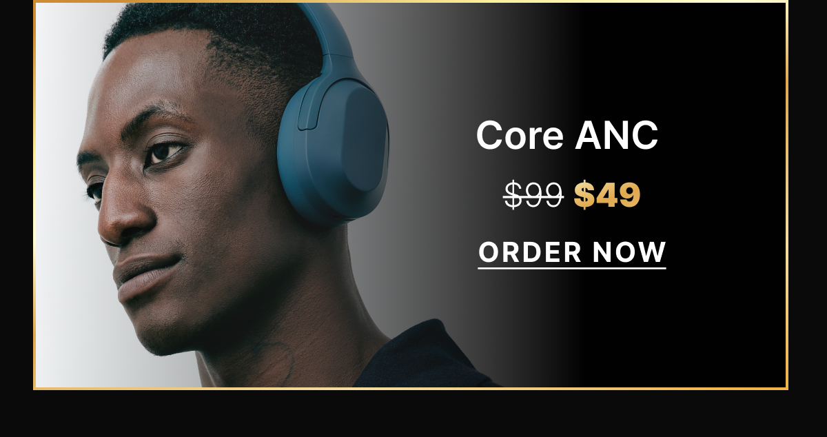 Core ANC $49