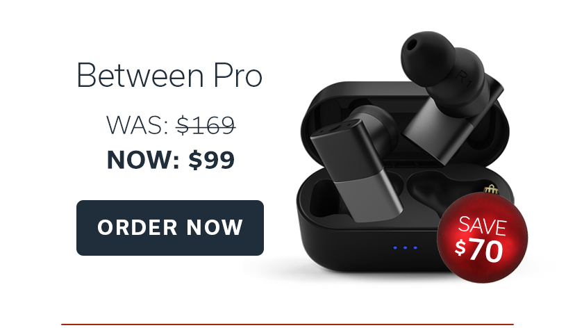 Between Pro | NOW: $99