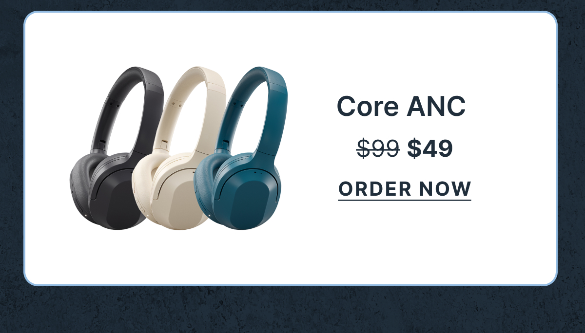 Core ANC $49